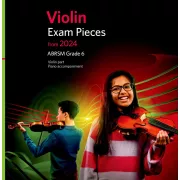 Violin Exam Pieces from 2024, ABRSM Grade 6, Violin Part & Piano Accompaniment