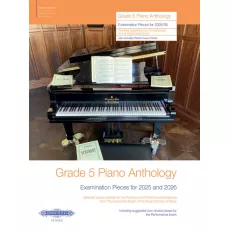 Grade 5 Piano Anthology Examination Pieces for 2025 and 2026