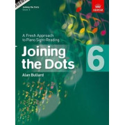 Joining the Dots, Book 6 (Piano) : A Fresh Approach to Piano Sight-Reading