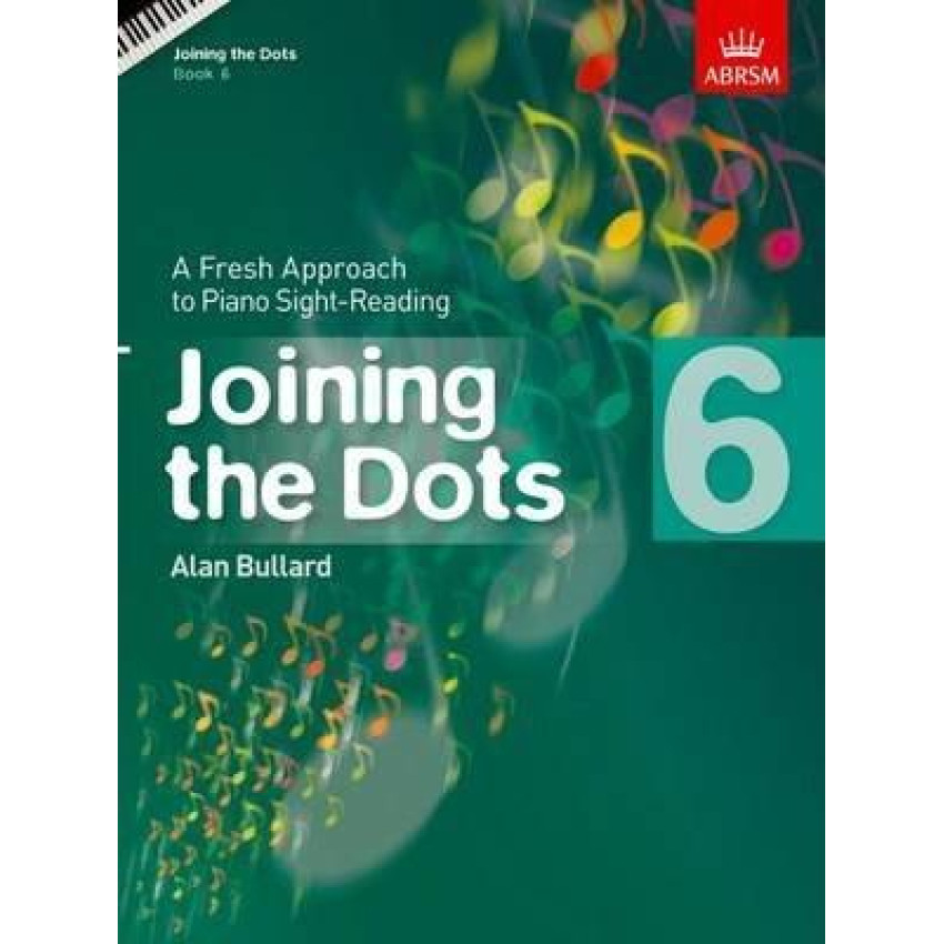 Joining the Dots, Book 6 (Piano) : A Fresh Approach to Piano Sight-Reading