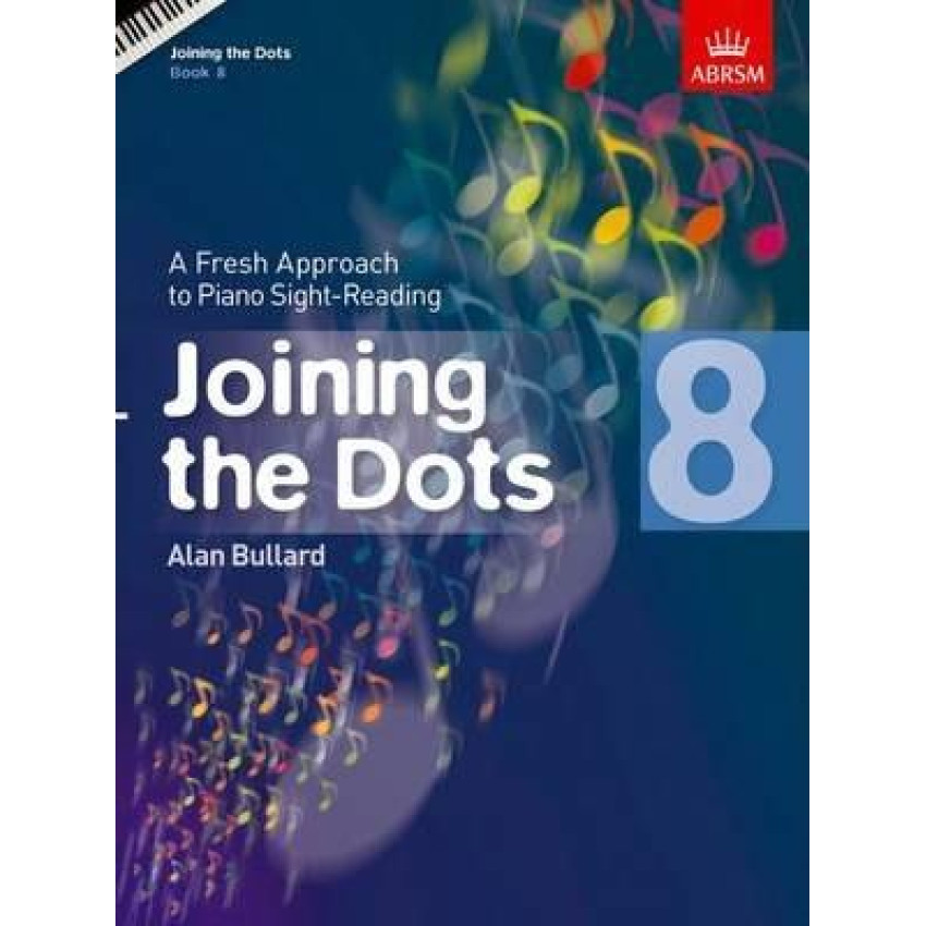 Joining the Dots, Book 8 (Piano) : A Fresh Approach to Piano Sight-Reading