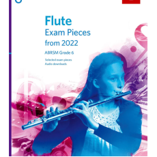 Flute Exam Pieces from 2022, ABRSM Grade 6