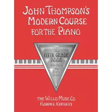 JOHN THOMPSON'S MODERN COURSE FOR THE PIANO – FIFTH GRADE (BOOK ONLY)