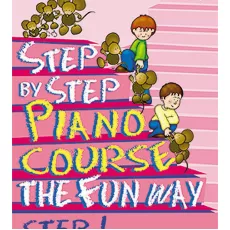 Step by Step Piano Course The Fun Way Step 1