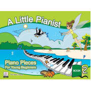 A Little Pianist Piano Pieces for Young Beginners Book 2